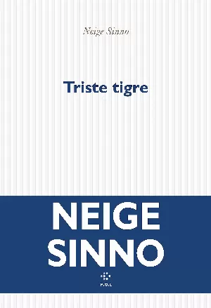 Neige Sinno – Triste tigre